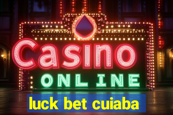 luck bet cuiaba