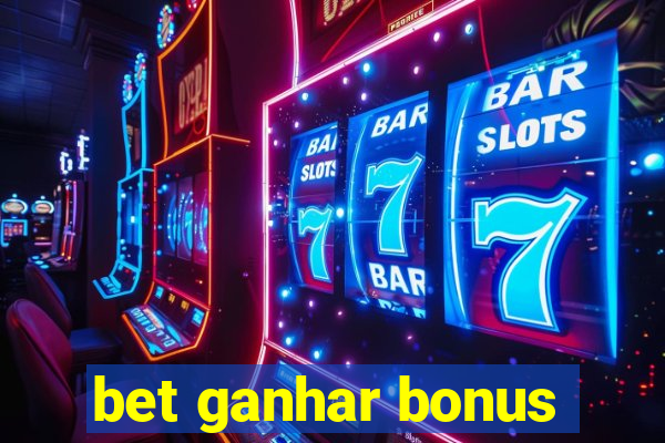 bet ganhar bonus