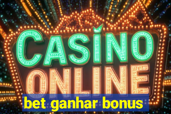 bet ganhar bonus