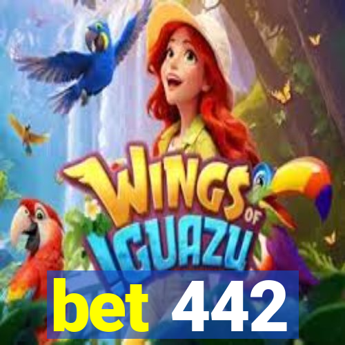 bet 442