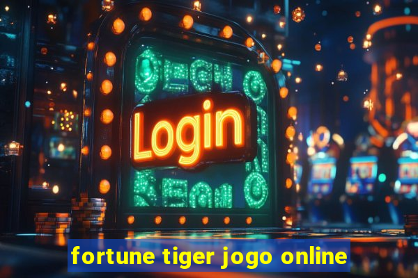 fortune tiger jogo online