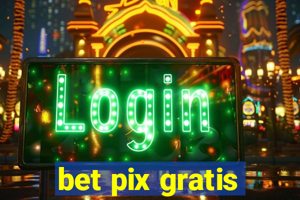 bet pix gratis