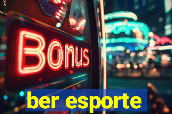 ber esporte