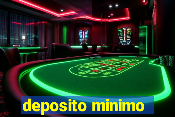 deposito minimo