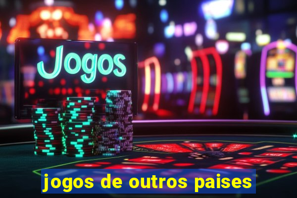 jogos de outros paises