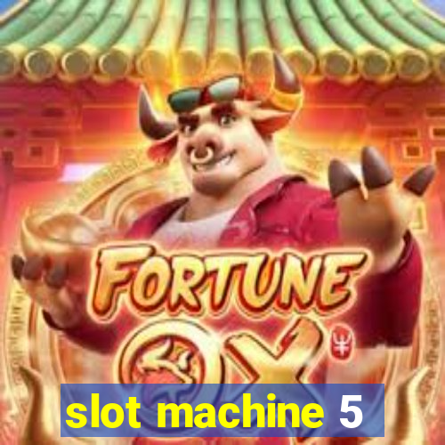 slot machine 5