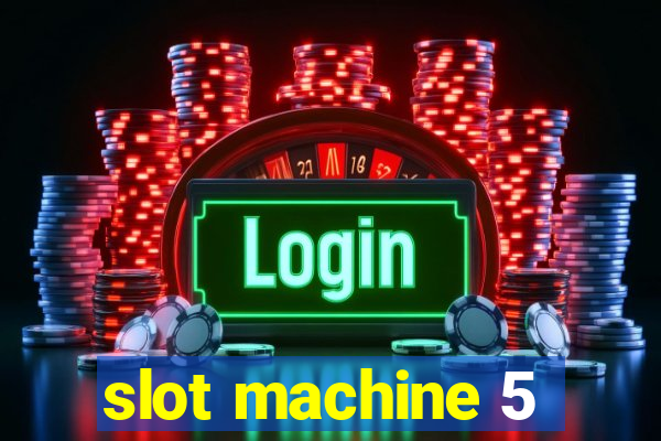 slot machine 5