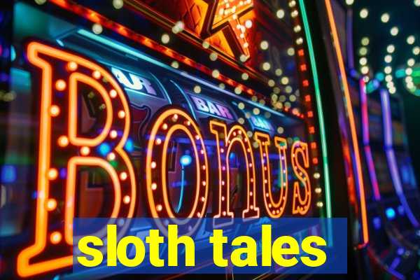 sloth tales