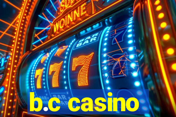 b.c casino