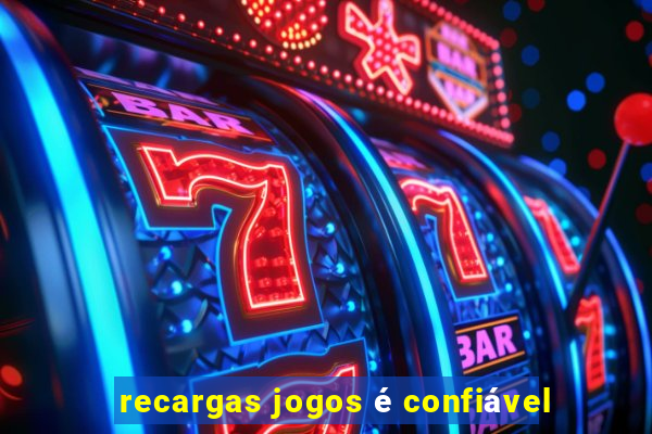 recargas jogos é confiável