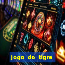 jogo do tigre plataforma de ganhar dinheiro