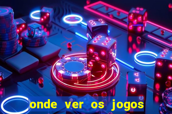 onde ver os jogos da champions