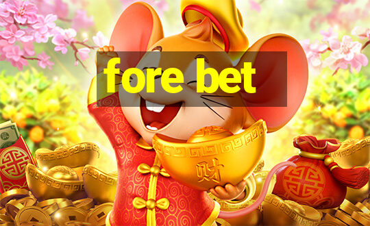 fore bet