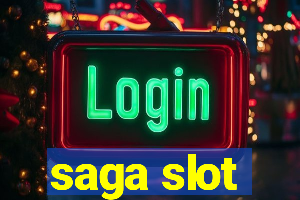 saga slot