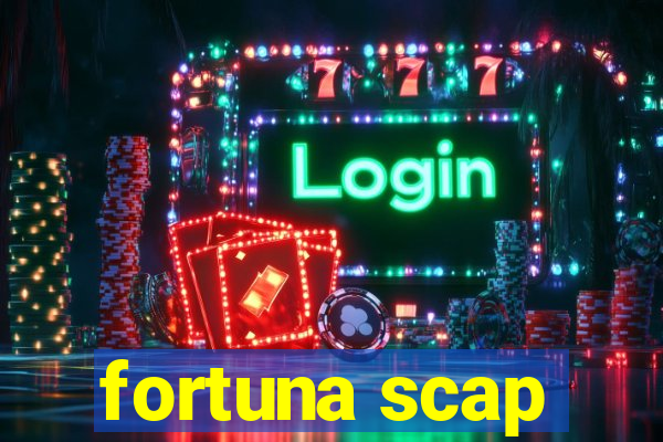 fortuna scap