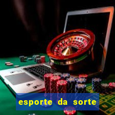 esporte da sorte deposito minimo