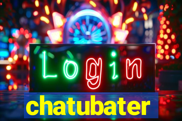 chatubater