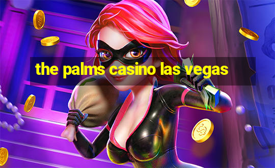 the palms casino las vegas