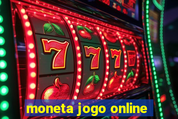 moneta jogo online