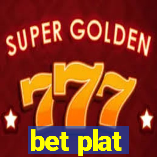 bet plat