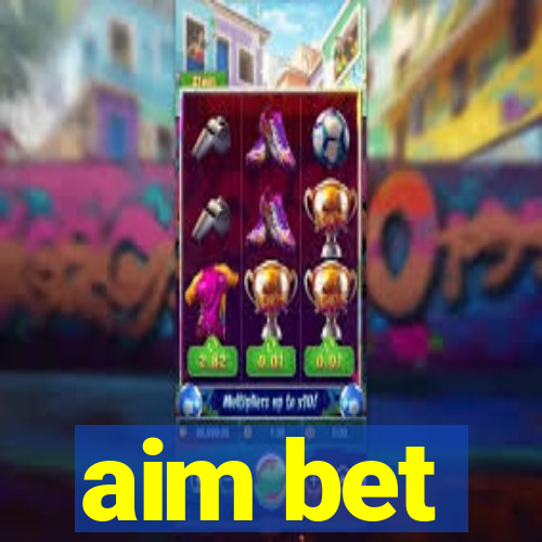 aim bet