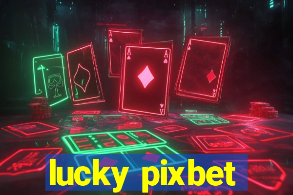 lucky pixbet