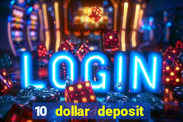 10 dollar deposit casino canada