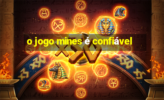 o jogo mines é confiável