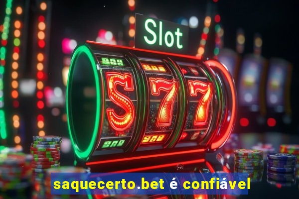 saquecerto.bet é confiável