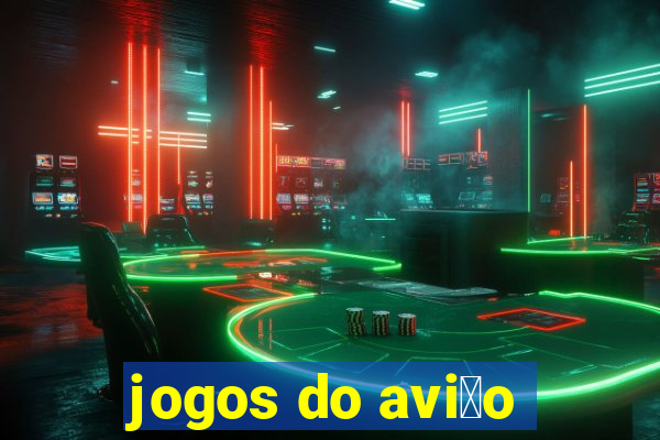 jogos do avi茫o