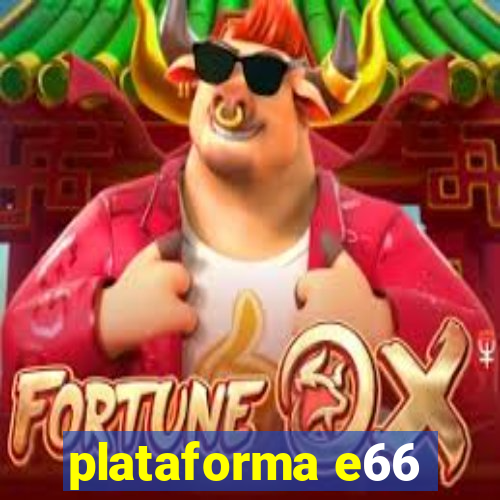 plataforma e66