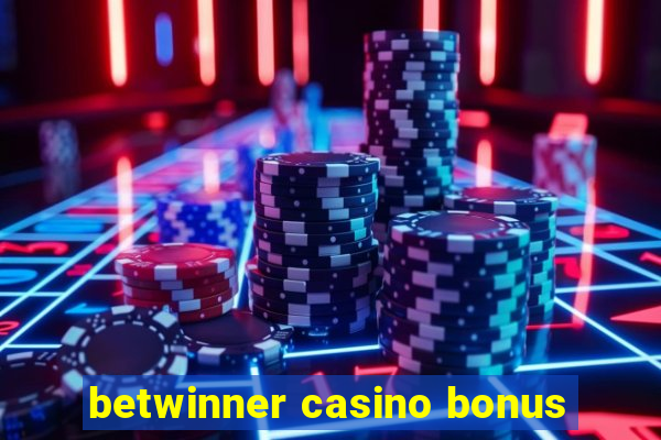 betwinner casino bonus