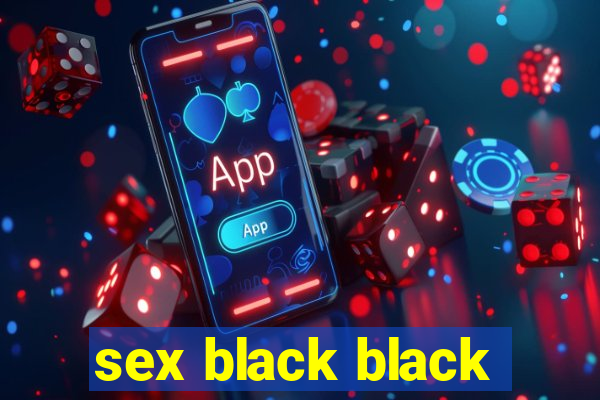 sex black black