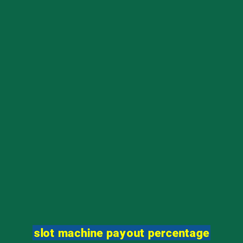 slot machine payout percentage