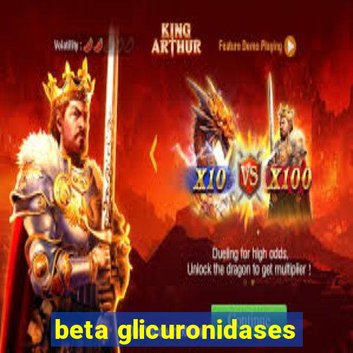 beta glicuronidases