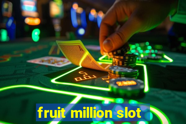 fruit million slot