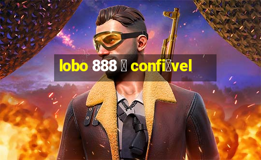 lobo 888 茅 confi谩vel