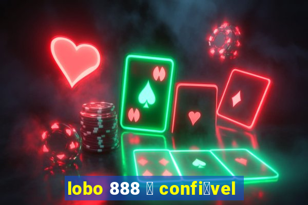 lobo 888 茅 confi谩vel