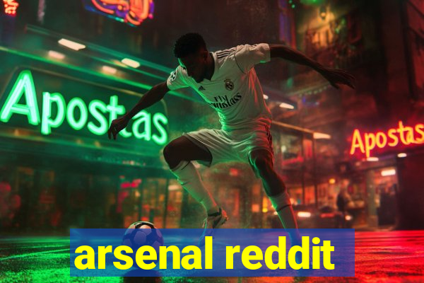 arsenal reddit