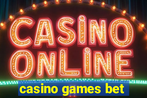 casino games bet