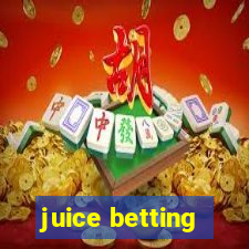 juice betting