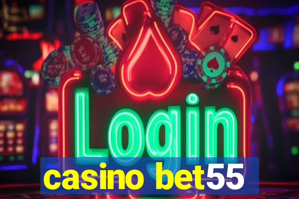 casino bet55