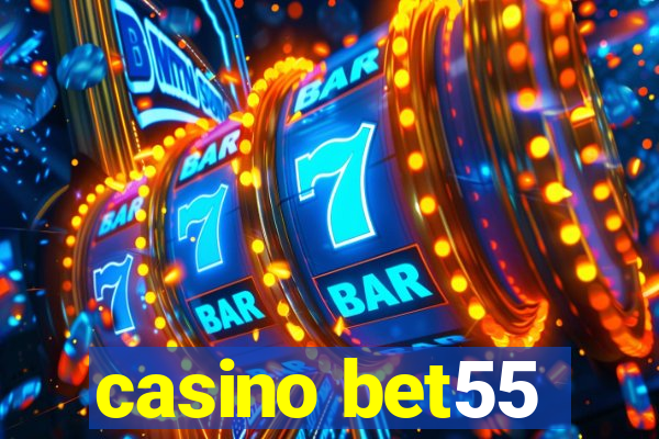 casino bet55