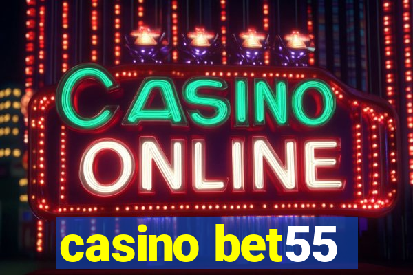 casino bet55