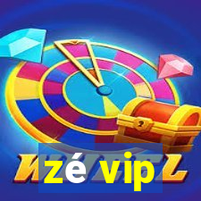 zé vip