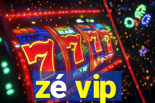 zé vip