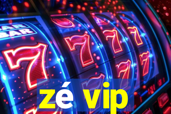 zé vip