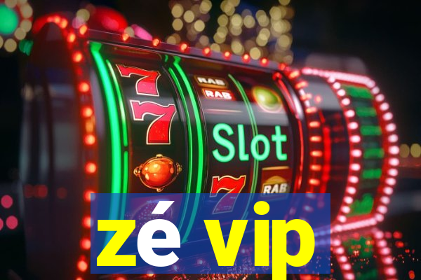 zé vip