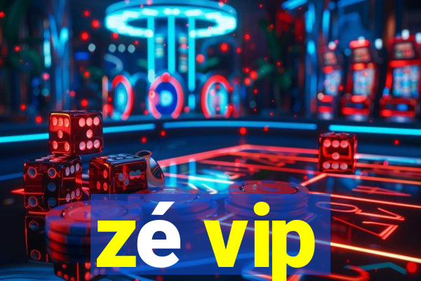 zé vip