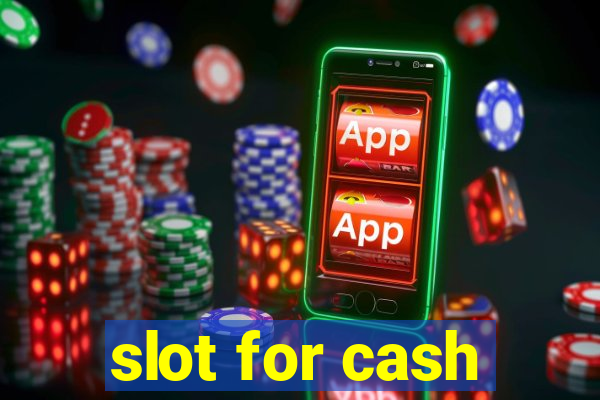 slot for cash